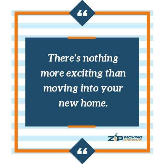 moving on the quote: There’s nothing more exciting than moving into your new home.