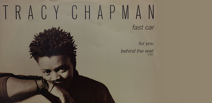 Songs about moving into a new home. Tracy Chapman - Fast Car