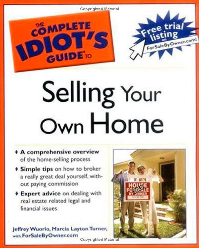 "The Complete Idiot's Guide to Selling Your Own Home" by Jeffrey J. Wuorio